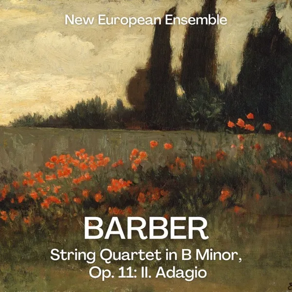 Barber: String Quartet in B Minor, Op. 11: II. Adagio — New European Ensemble