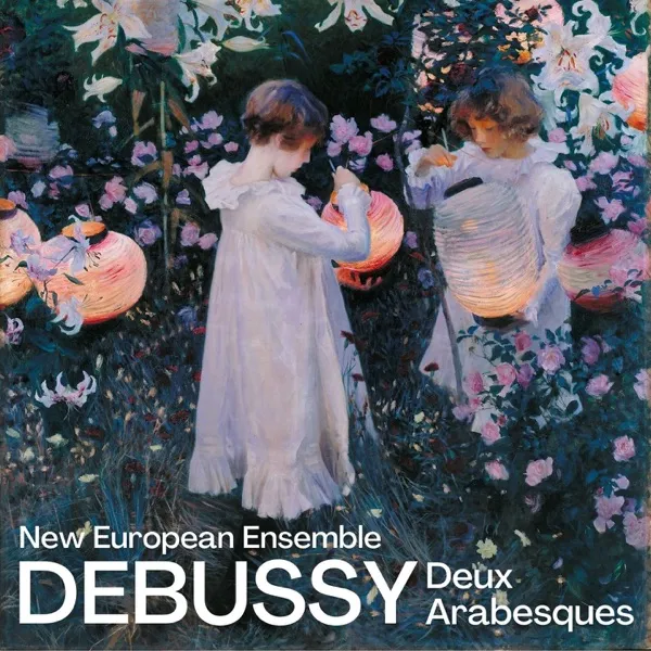 Debussy: Deux Arabesques — New European Ensemble