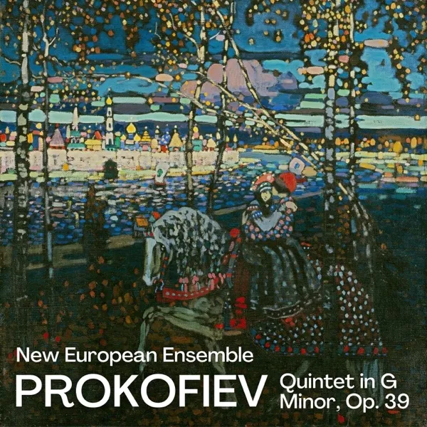 Prokofiev: Quintet in G Minor, Op. 39 — New European Ensemble